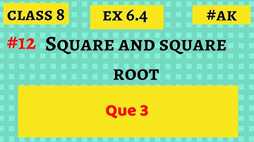 #12 class 8 maths chapter 6 Ex 6.4 Q3 Square and Square Roots by Akstudy 1024