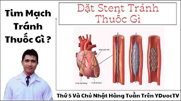 bệnh tim mạch tránh dùng thuốc gì | đặt stent mạch vành tránh uống thuốc gì | Y Dược TV
