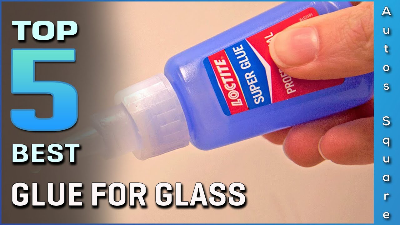 Top 5 Best Glue For Glass Review in 2023 