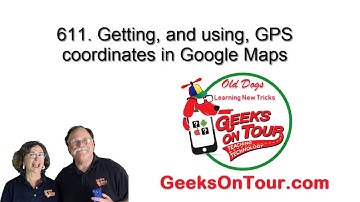 How Do I Get and Use GPS Coordinates? Tutorial Video 611
