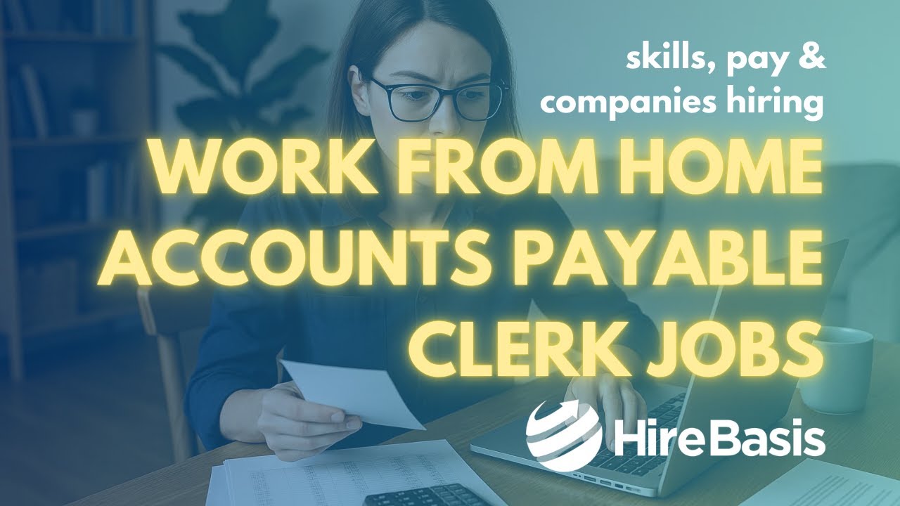 rewrite this title Work From Home Accounts Payable Clerk Jobs: Skills, Pay & Companies Hiring