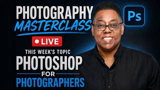 Photoshop for Photographers | Photography Masterclass Live Photoshop for Photographers | Photography Masterclass Live