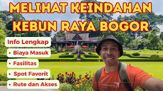 Mengunjungi Kebon Raya Bogor. Info terbaru mengenai biaya masuk, fasilitas, rute, dan lain lain