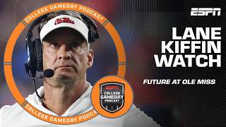 Lane Kiffin Watch 👀 Stay at Ole Miss or LEAVE! | College GameDay Podcast