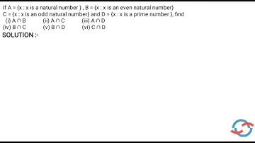 If A = {x : x is a natural number }, B = {x : x is an even natural number} ....  I CLASS 11 SETS