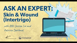 Ask an Expert: Skin & Wound (Intertrigo) with Coloplast