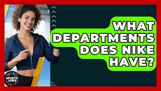 What Departments Does Nike Have? - Sports Jobs