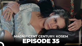 Magnificent Century: Kosem Episode 35 (English Subtitle)