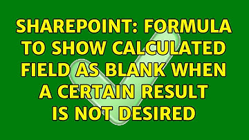 Sharepoint: Formula to show calculated field as blank when a certain result is not desired