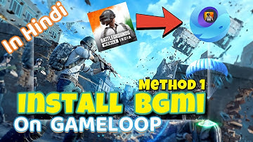 Bgmi On Gameloop | Bgmi 4.1 On Gameloop Emulator | Download & Install Bgmi On Gameloop | Method 1✅