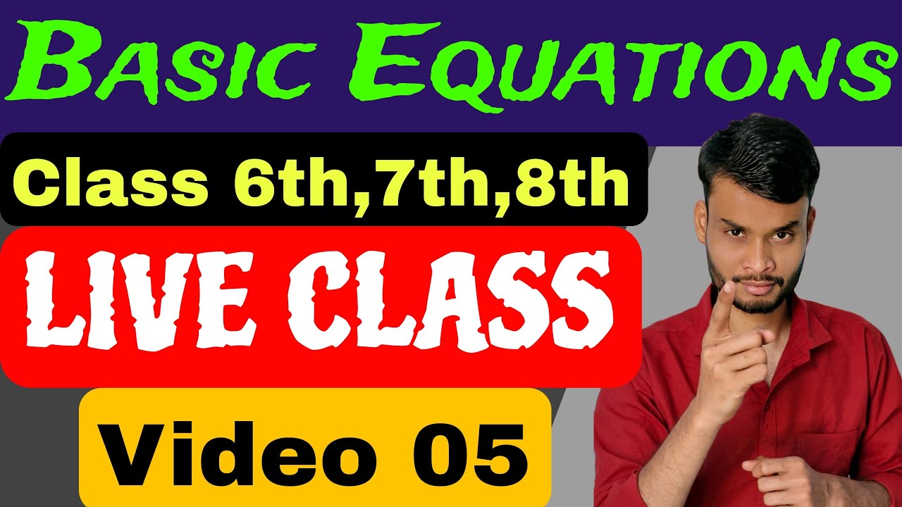 Basic Equations| Class 6th, 7th & 8th🎥 Live Video – 05👨‍🏫 By Rahul Sharma