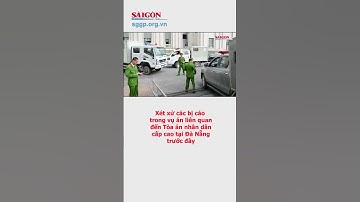 Xét xử các bị cáo trong vụ án liên quan đến Tòa án nhân dân cấp cao tại Đà Nẵng trước đây