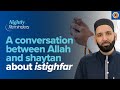 A Conversation Between Allah and Shaytan about Istighfar | Reminder