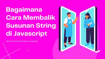 Cara Membalikan / Reverse String dengan Javascript | How to Reverse String Javascript