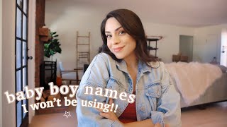 baby boy names I love but won't be using!!