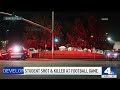 Student shot and killed at football game in Bakersfield