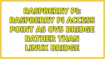 Raspberry Pi: Raspberry Pi access point as OVS bridge rather than Linux bridge