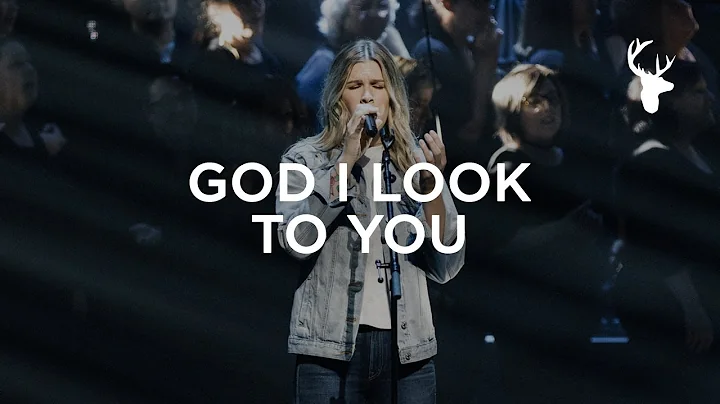 God I Look To You - Bethany Wohrle | Heaven Come 2018