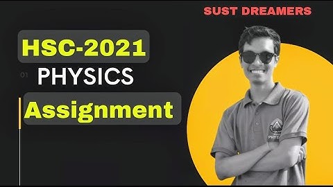 HSC-2021 Physics Assignment part 1