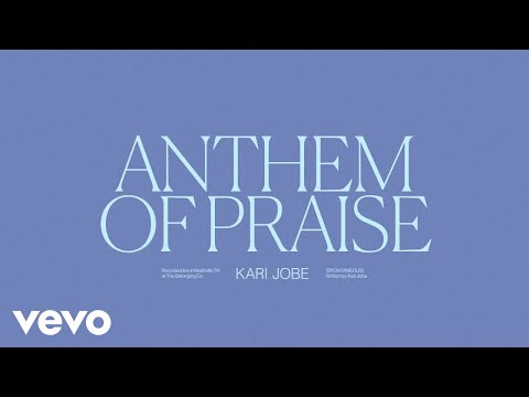 Kari Jobe - Anthem Of Praise (Spontaneous / Audio / Live)