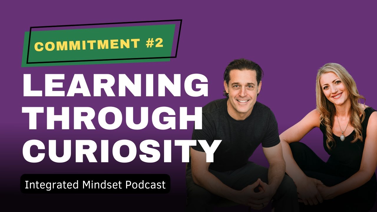 39. Commitment #2 Learning Through Curiosity - YouTube