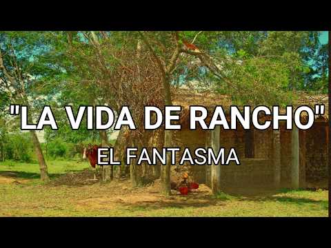 Vida De Rancho - El Fantasma