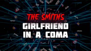 The Smiths - Girlfriend in a Coma (Lyrics)