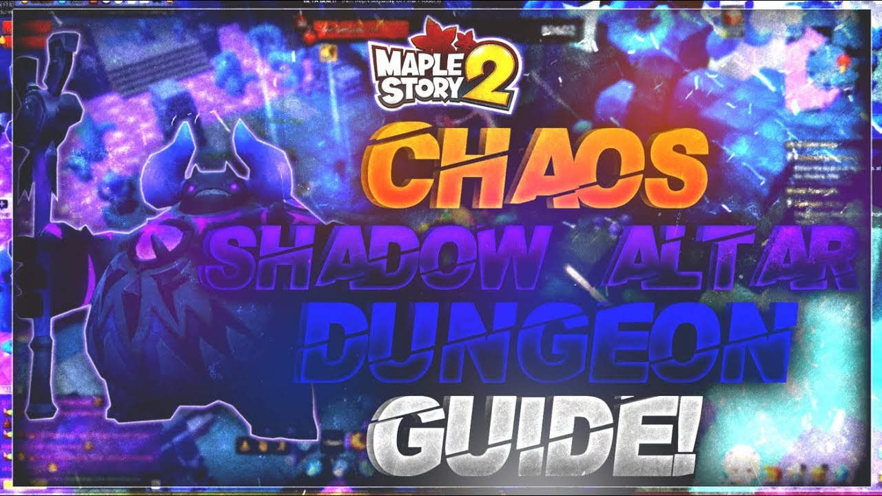 MapleStory 2 Chaos Shadow Altar Dungeon Guide YouTube maplestory-2-chaos-shadow-altar-dungeon-guide-youtube