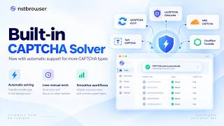 Still Solving CAPTCHAs Manually Watch Nstbrowser Do It for You!