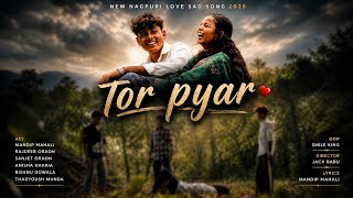 Tor Pyar  New Nagpuri Sad Love Song 2026 Ranjeet Oraon U0026 Anisha Kharia jyotisahu newsong sadri