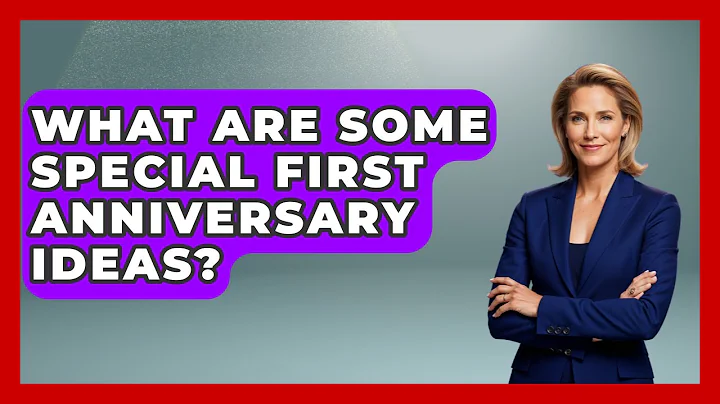 What Are Some Special First Anniversary Ideas? - The Love Workshop
