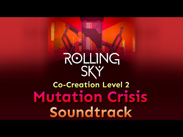 Rolling Sky - Co-Creation Level 2 Mutation Crisis [Official Soundtrack]
