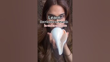 Learn to blow a Shankh/ sankh or Conch shell in under a minute.