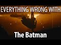 Everything Wrong With the Batman in 26 Minutes or Less