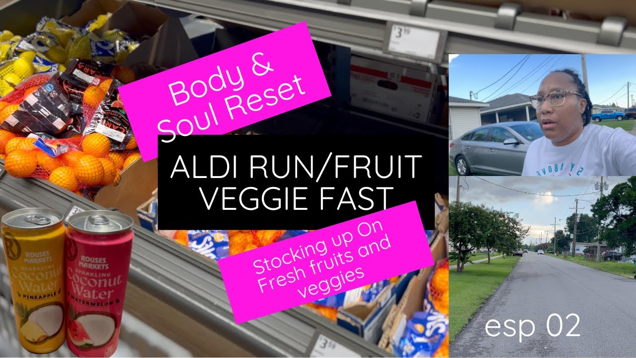 Body & Soul Reset:  Aldi Run stocking Up on Fresh fruit & Veggies Fruit Fast  esp2
