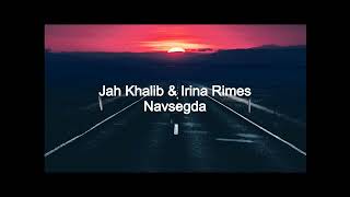 Irina Rimes & Jah Khalib - Навсегда / Navsegda(Текст - English Translation + Pronunciation)
