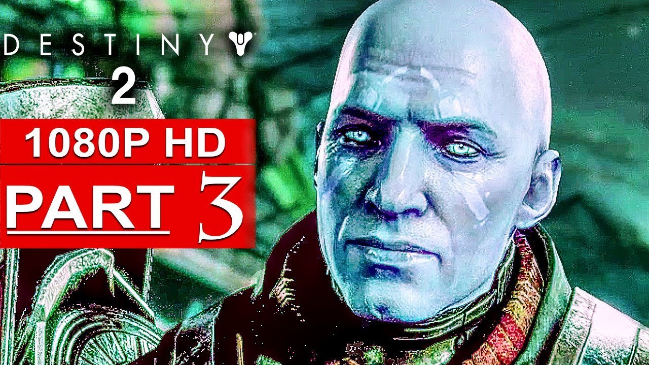 DESTINY 2 Gameplay Walkthrough Part 3 Campaign FULL GAME [1080p HD