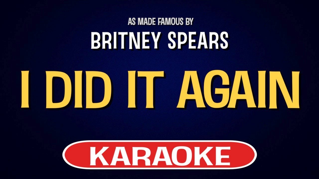 Britney Spears - I Did It Again (Karaoke Version)
