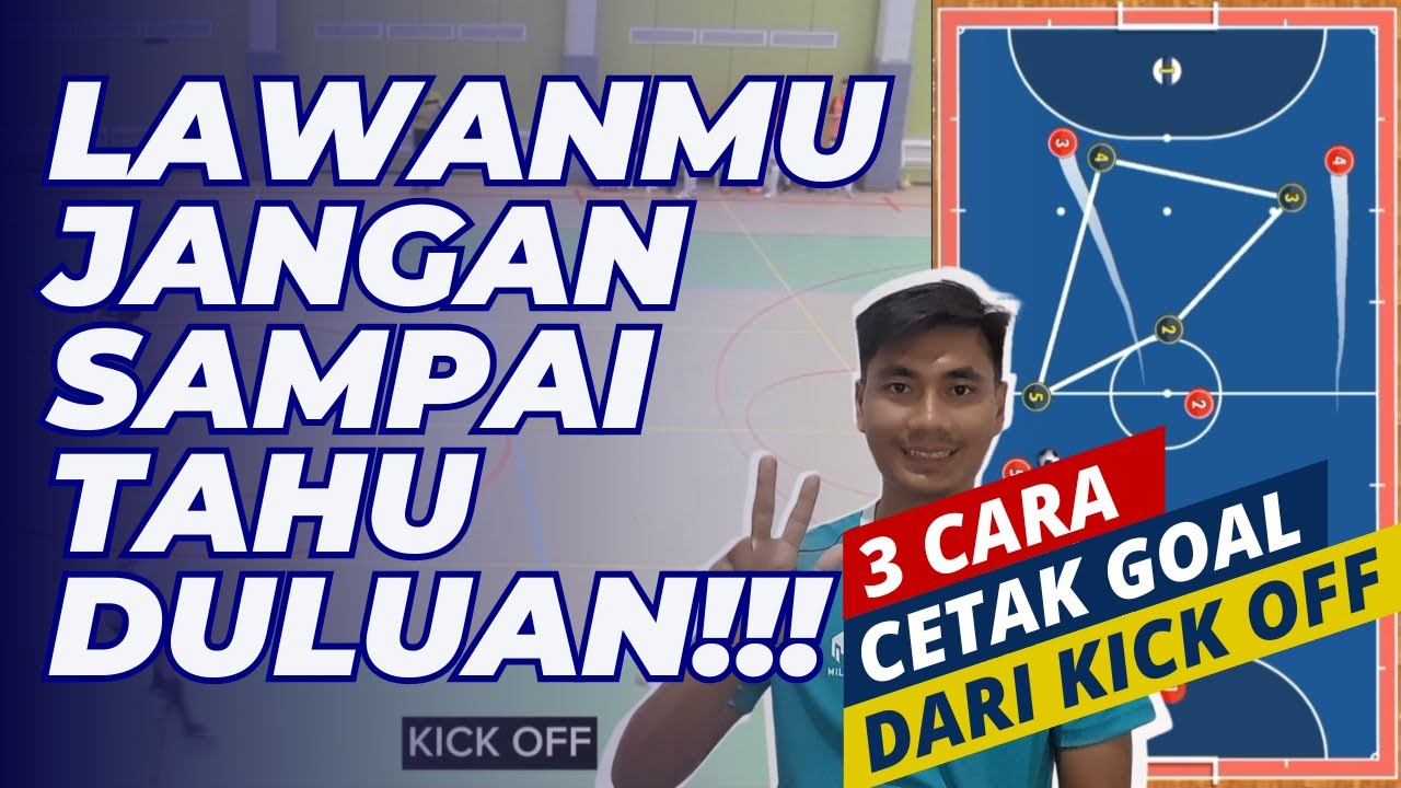 3 TAKTIK FUTSAL MENCETAK GOAL DARI KICK OFF - ANAK FUTSAL WAJIB TONTON! Tactik 
