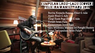 Kumpulan Lagu-Lagu Cover [Felix Irawan] Terbaru 2019