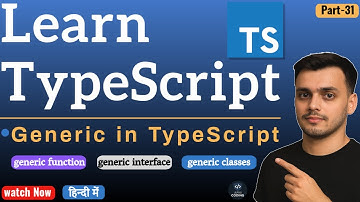 #31 Generic Interface in TypeScript | Generic Class in TypeScript | Generic in TypeScript