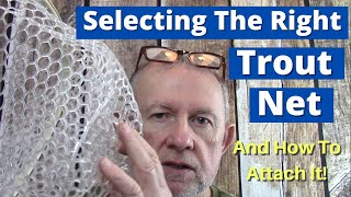 How To Select The Right Trout Net And The Best Way To Attach Your Trout Net So You Don't Lose It! screenshot 5