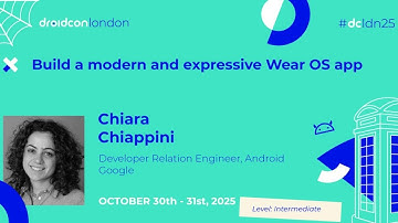 Build a modern and expressive Wear OS app - Chiara Chiappini | droidcon London 2025