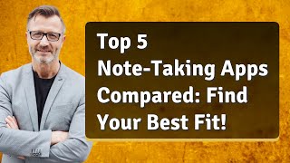 Top 5 Note-Taking Apps Compared: Find Your Best Fit!