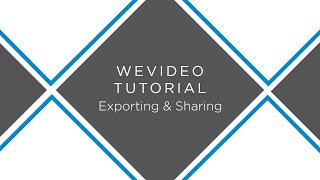 WeVideo: Exporting and Sharing