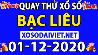 Quay thử XSBL 1/12/2020 - Dự đoán kết quả Xổ Số Bạc Liêu Thứ 3 ngày 1 tháng 12 năm 2020