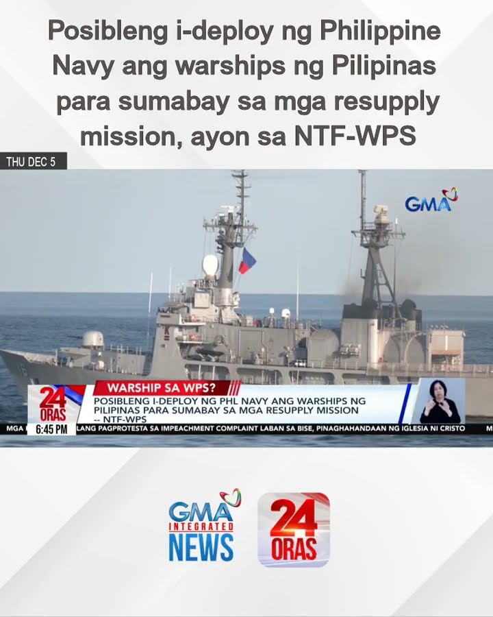 Posibleng i-deploy ng Philippine Navy ang warships ng Pilipinas para sumabay sa mga... | 24 Oras