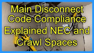 Main Disconnect Code Compliance Explained NEC and Crawl Spaces