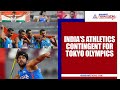 Tokyo olympics 2020 indias athletics contingent  asianet newsable