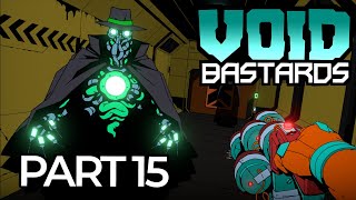 COLLECTING THAT LOOT! - Void Bastards - Part 15